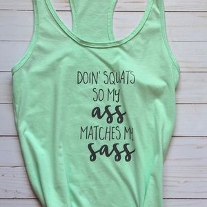 Doing squats so my sass matches my ass